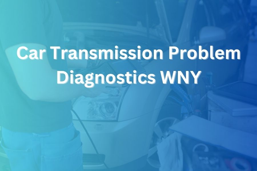 car transmission problem diagnostics wny